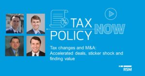 Tax changes and M&A: Accelerated deals, sticker shock, finding value